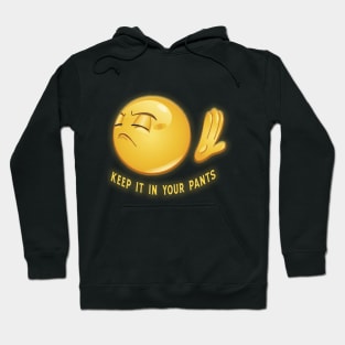 keep it in your pants Hoodie